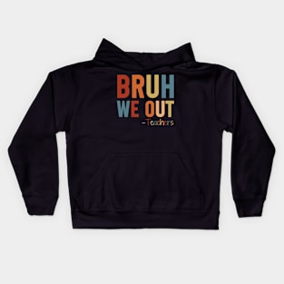 bruh We Out Teacher Shirt, Bruh Teacher Shirt, Bruh We Out, Last Day of School T Shirt, End of Year Teacher, Funny Teacher Shirt, Teacher Gift Kids Hoodie